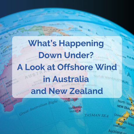 What’s Happening Down Under? A Look at Offshore Wind in Australia and New Zealand